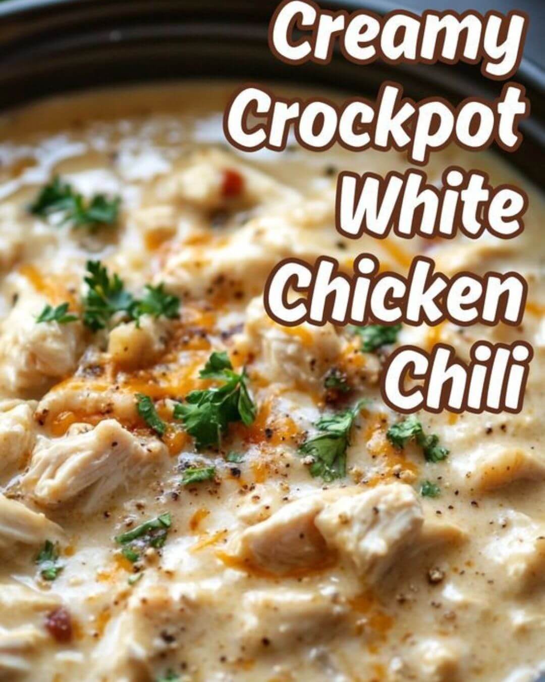 Creamy Crockpot White Chicken Chili